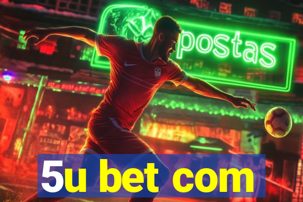 5u bet com